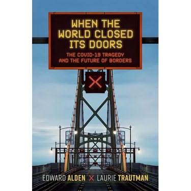 When the World Closed Its Doors: The Covid-19 Tragedy and the Future of Borders