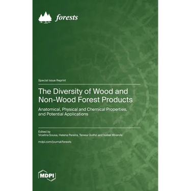 The Diversity of Wood and Non-Wood Forest Products: Anatomical, Physical and Chemical Properties, and Potential Applications