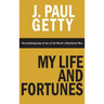 My Life and Fortunes, The Autobiography of one of the World's Wealthiest Men