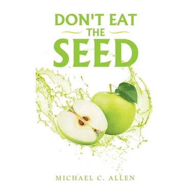 Don't Eat the Seed