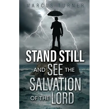 Stand Still and See the Salvation of the Lord