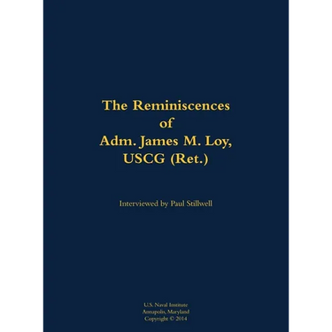 The Reminiscences of Adm. James M. Loy, USCG (Ret.): 1942-