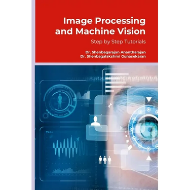 Image Processing and Machine Vision: Step by Step Tutorials