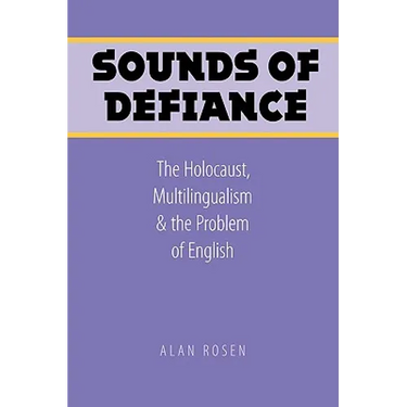 Sounds of Defiance: The Holocaust, Multilingualism, and the Problem of English