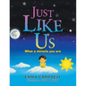 Just Like Us: What a Miracle You Are