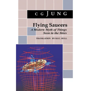 Flying Saucers: A Modern Myth of Things Seen in the Sky. (from Vols. 10 and 18, Collected Works)