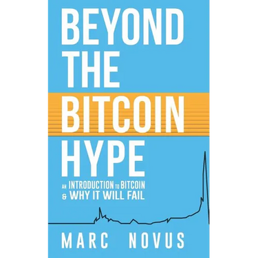 Beyond the Bitcoin Hype: An Introduction to Bitcoin and Why It Will Fail