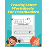 Tracing letter worksheets for Preschoolers: Workbook for Preschool, Kindergarten, and Kids Ages 3-5