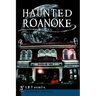 Haunted Roanoke