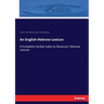 An English-Hebrew Lexicon: A Complete Verbal Index to Gesenius' Hebrew Lexicon