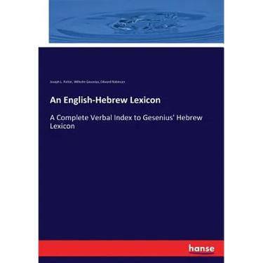 An English-Hebrew Lexicon: A Complete Verbal Index to Gesenius' Hebrew Lexicon