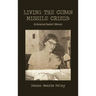 Living the Cuban Missile Crisis: An American Teacher's Memoir