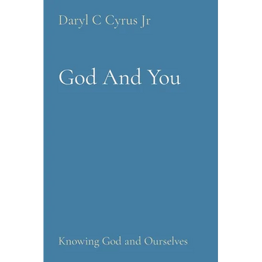 God And You: Knowing God and Ourselves