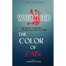 Wounded: The Color of Pain