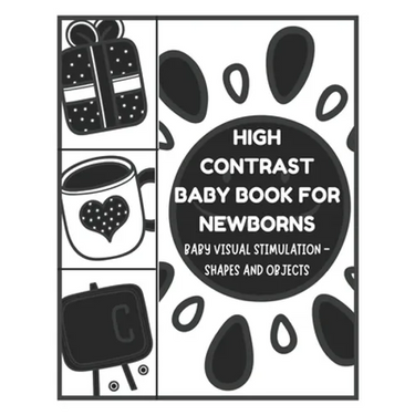 Baby Visual Stimulation - High Contrast Baby Book for Newborns - Shapes and Objects: Sensory Book for Newborns 0-6 Months
