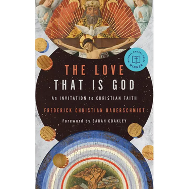 The Love That Is God: An Invitation to Christian Faith
