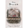 The Nurse: A gripping story of enduring love across war-ravaged Europe.