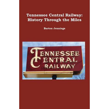 Tennessee Central Railway: History Through the Miles