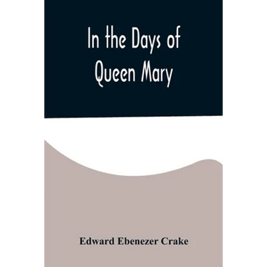 In the Days of Queen Mary