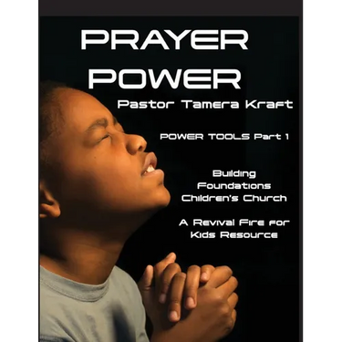 Prayer Power: POWER TOOLS Part 1: Building Foundations 4 Weeks Children's Church Curriculum