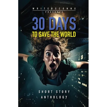 30 Days to Save the World: Sci-fi Short Story Anthology