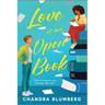 Love Is an Open Book: A Fun and Flirty Friends-To-Lovers Summer Read Between a Bestselling Author and Her Best Friend Testing All the Romance Tropes