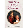 The Way It Was With Gracie