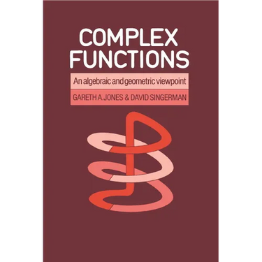 Complex Functions: An Algebraic and Geometric Viewpoint