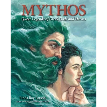 Mythos: Queer Legends of Greek Gods and Heroes
