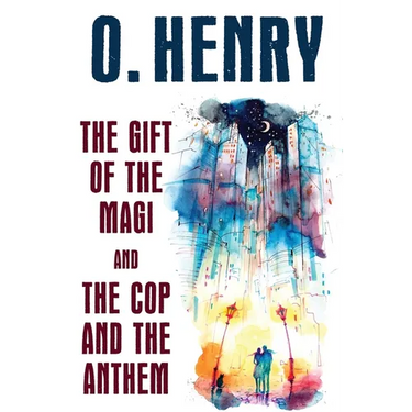 The Gift of the Magi and The Cop and the Anthem
