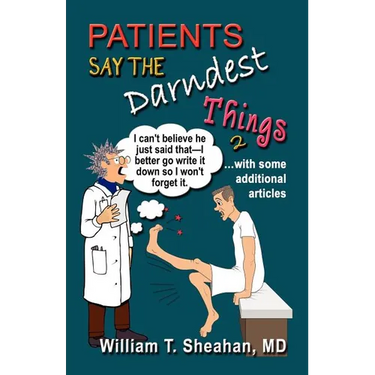Patients Say The Darndest Things #2