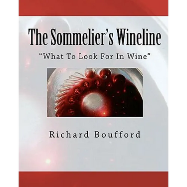The Sommelier's Wineline: What To Look For In Wine