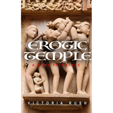 The Erotic Temple 1. A Sexy Fairytale: Forbidden Fantasies from Magical World