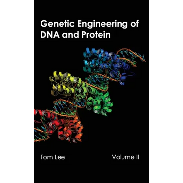 Genetic Engineering of DNA and Protein: Volume II