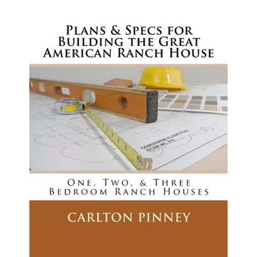 Plans & Specs for Building the Great American Ranch House