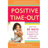 Positive Time-Out: And Over 50 Ways to Avoid Power Struggles in the Home and the Classroom