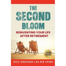 The Second Bloom: Reinventing Your Life After Retirement