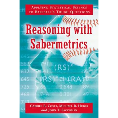 Reasoning with Sabermetrics: Applying Statistical Science to Baseball's Tough Questions
