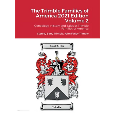 The Trimble Families of America 2021 Volume 2: Genealogy, History and Tales of Trimble Families of America