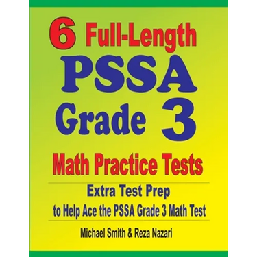 6 Full-Length PSSA Grade 3 Math Practice Tests: Extra Test Prep to Help Ace the PSSA Grade 3 Math Test