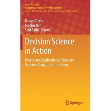 Decision Science in Action: Theory and Applications of Modern Decision Analytic Optimisation