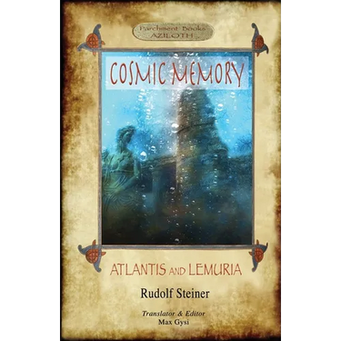 Cosmic Memory: ATLANTIS AND LEMURIA - The Submerged Continents of Atlantis and Lemuria, Their History and Civilization Being Chapters