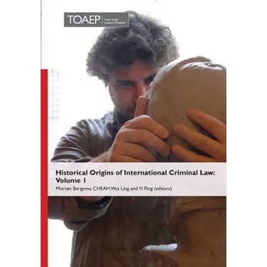 Historical Origins of International Criminal Law: Volume 1