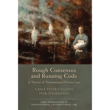 Rough Consensus and Running Code: A Theory of Transnational Private Law