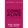 Come Alive: Conversations With Scripture: Ruth, Esther, Jonah