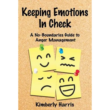 Keeping Emotions In Check: A No-Boundaries Guide to Anger Management