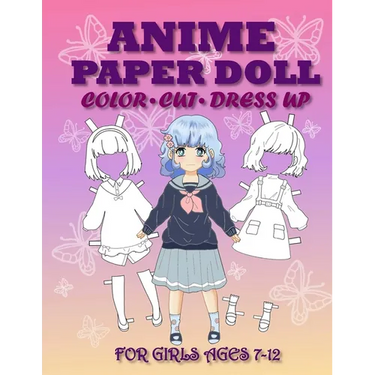Anime Paper Doll for Girls Ages 7-12 Cut, Color and Dress up
