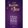 Read Like a Jew: 8 Rules of Basic Bible Interpretation for the Christian