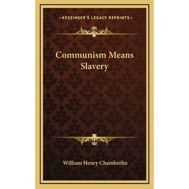 Communism Means Slavery