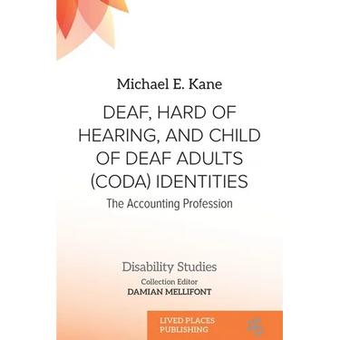 Deaf, Hard of Hearing, and Child of Deaf Adults (Coda) Identities: The Accounting Profession